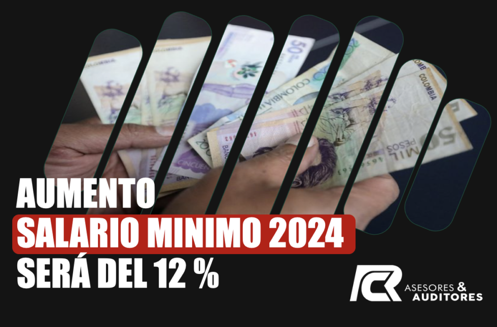 SALARIO MÍNIMO Y AUXILIO DE TRANSPORTE VIGENTE PARA EL AÑO 2024 EN